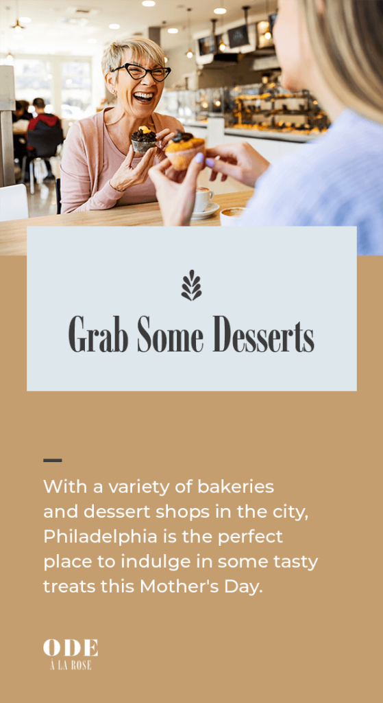 grab desserts, mothers day in philadelphia